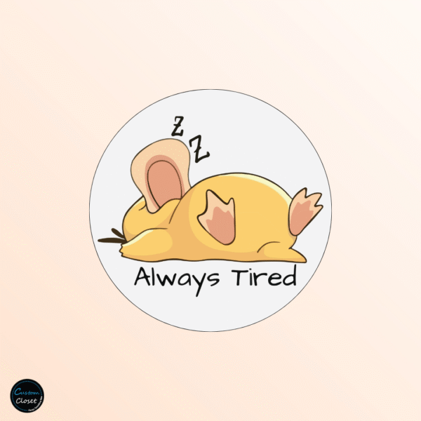 Always Tired Badge