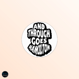 And Through Goes Hamilton Badge