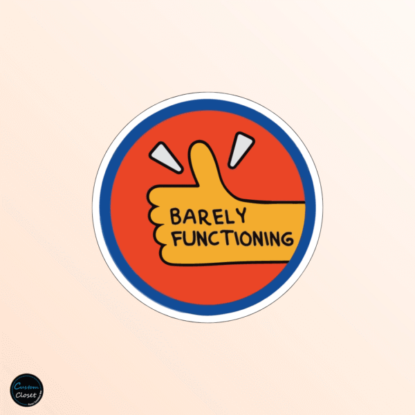 Barely Functioning Badge