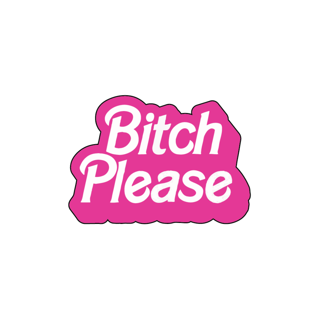 Bitch Please