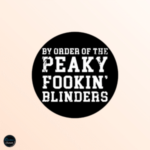 Peaky Fookin' Blinders Badge