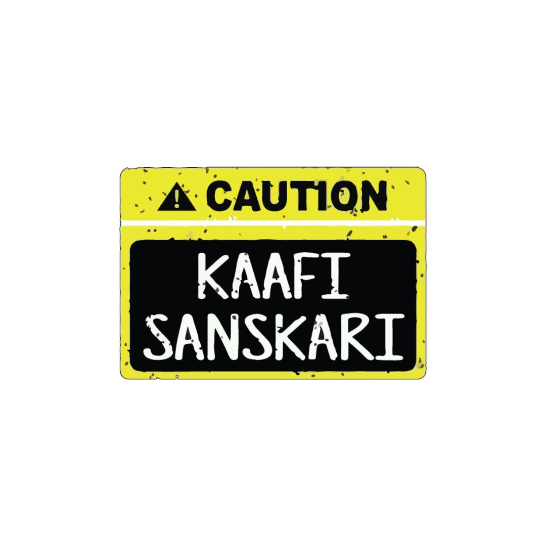 Caution Kaafi Sanskari