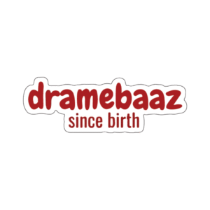 Dramebaaz Since Birth