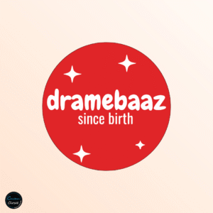Dramebaaz Since Birth Badge