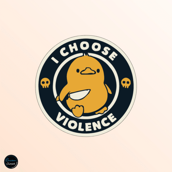 I Choose Violence Badge