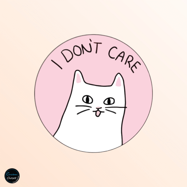 I Don’t Care Badge