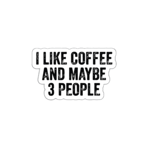 I like Coffee and maybe 3 people