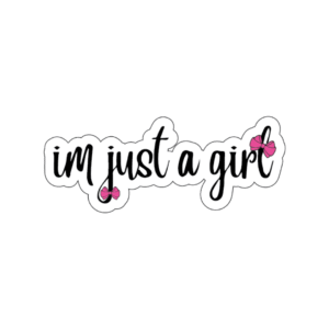 I'm just a girl