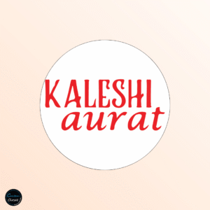 Kaleshi Aurat Badge