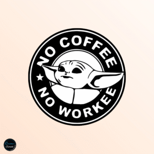 No Coffee No Workee Badge