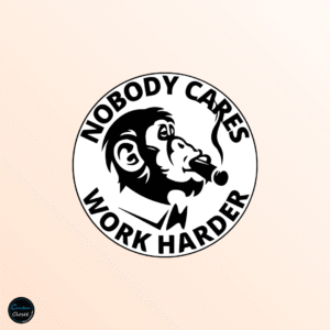 Nobody Cares, Work Harder Badge