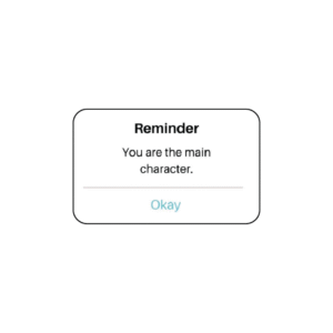 Reminder _ You are the main character