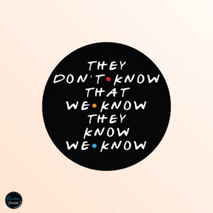 They Don't Know That We Know Badge