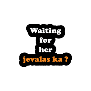 Waiting for her Jevalas ka